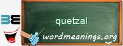 WordMeaning blackboard for quetzal